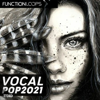 [流行人声采样]Function Loops Vocal Pop 2021 [WAV]（242Mb）
