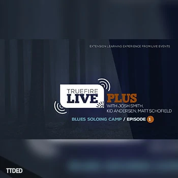 [教程]Truefire Live Plus Rock Soloing Camp Episode 1（5.22Gb）