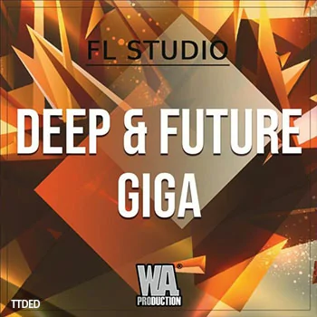 [DEEP深邃浩室素材Sylenth1预置FL工程]WA Production Deep And Future Giga [WAV, MiDi]（246Mb）