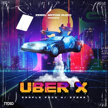 [嘻哈陷阱素材]Rebel Nation Audio Uber X [WAV]（118Mb）