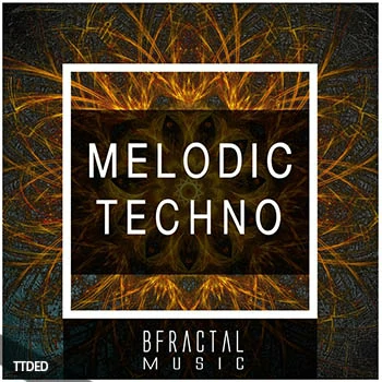 [高科技舞曲采样]BFractal Music Melodic Techno [WAV]（338Mb）