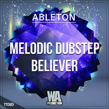 [Dubstep素材Serum预置Ableton工程模板]WA Production Melodic Dubstep Believer (Ableton) [WAV, MiDi]（124Mb）
