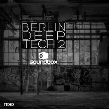 [深邃科技舞曲采样]Soundbox Berlin Deep Tech 2 [WAV]（310Mb）