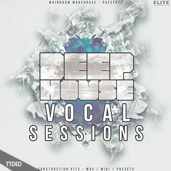 [深邃浩室人声素材Sylenth1预置Massive预置Spire预置]Mainroom Warehouse Deep House Vocal Sessions [多格式]（543Mb）