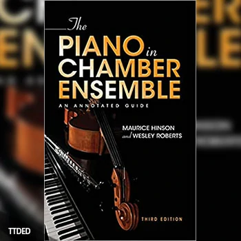 [阅读]The Piano in Chamber Ensemble An Annotated Guide, 3rd Edition（7Mb）