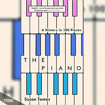 [阅读]The Piano A History in 100 Pieces（16Mb）
