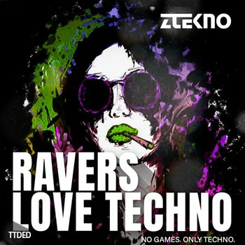 [高科技浩室素材混音预置]ZTEKNO RAVERS Love TECHNO [WAV, MiDi]（1.39Gb）