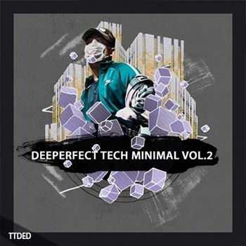 [简约科技舞曲采样]Deeperfect Records Deeperfect Tech-Minimal Vol.2 [WAV]（80Mb）