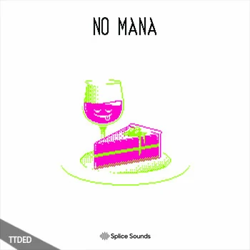 [科技浩室采样]Splice Sounds NO MANAs Mana for Dessert Pack [WAV]（180Mb）