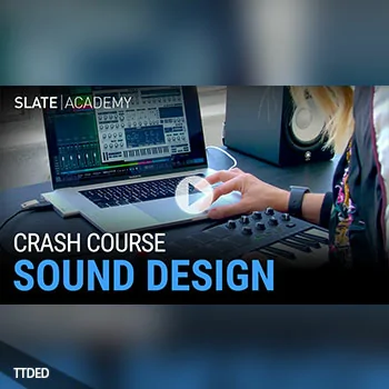 [教程]Slate Academy Sound Design Crash Course（505Mb）