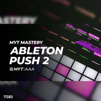 [教程]Transition Studios MYT Mastery Ableton Push 2（6.88Gb）