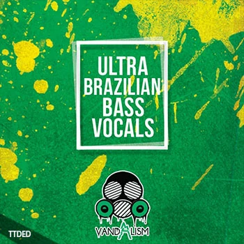 [拉丁人声采样]Vandalism Ultra Brazilian Bass Vocals [WAV]（39Mb）