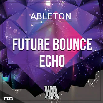 [EDM素材Serum预置Ableton工程]WA Production Future Bounce Echo [WAV, MiDi]（260Mb）