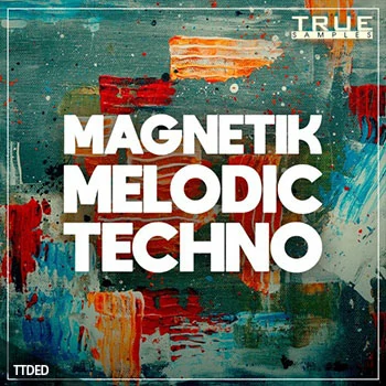 [科技舞曲素材Spire预置]True Samples Magnetik Melodic Techno [WAV, MiDi]（976Mb）