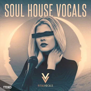 [灵魂浩室人声采样]Vital Vocals Soul House Vocals [WAV]（238Mb）