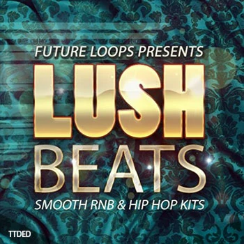 [RnB嘻哈采样]Future Loops Lush Beats [WAV]（749Mb）