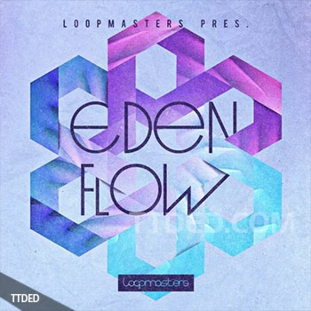 [氛围慢摇素材]Loopmasters Eden Flow [多格式]（1.45Gb）