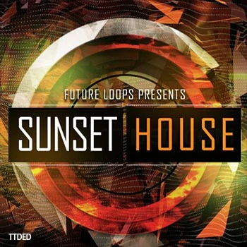 [House浩室素材]Future Loops Sunset House [WAV, MiDi]（257Mb）