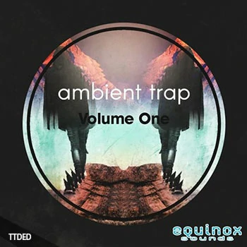 [氛围陷阱采样]Equinox Sounds Ambient Trap Vol.1 [WAV]（334Mb）