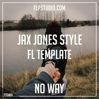 [FL工程模板流行前卫舞曲]FLP Studio Jax Jones Style Fl Template – No Way (Progressive Pop)（110Mb）