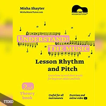 [阅读]Understand The Music – 2nd Theory Book. Learn how to read sheet music for beginner adults and kids. Lesson Rhythm and Pitch（5Mb）