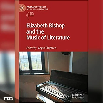 [阅读]Elizabeth Bishop and the Music of Literature（2Mb）