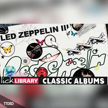[教程]Lick Library Classic Albums Led Zeppelin III（1.85Gb）