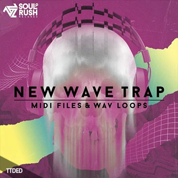 [Grime嘻哈陷阱素材]Soul Rush Records New Wave Trap [WAV, MiDi]（194Mb）