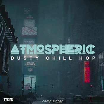[氛围驰放嘻哈素材]Samplestar Atmospheric Dusty Chill Hop [WAV, MiDi]（152Mb）