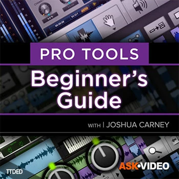 [教程]Ask Video Pro Tools 101 Pro Tools 2021 Beginners Guide（1.41Gb）