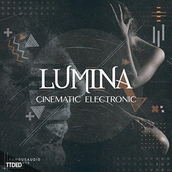 [影視慢搖氛圍電子樂音源]Famous Audio Lumina Cinematic Electronic [KONTAKT]（766Mb）