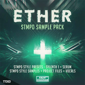 [回响重拍电子舞曲人声采样Sylenth1预置Serum预置FL工程模板]ETHER STMPD Sample Pack（628Mb）