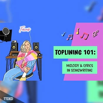 [教程]Clare Dove Toplining 101 Melody and Lyrics in Songwriting（524Mb）