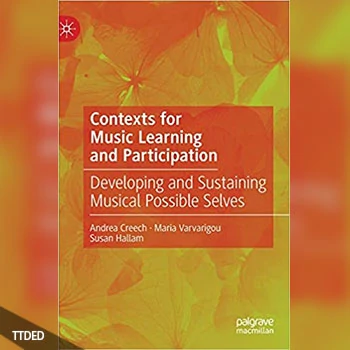 [阅读]Contexts for Music Learning and Participation Developing and Sustaining Musical Possible Selves（3Mb）