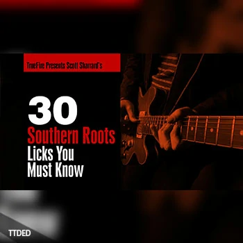 [教程]Truefire Scott Sharrard 30 Southern Roots Licks You MUST Know（3.09Gb）
