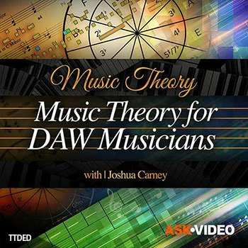 [教程]Ask Video Music Theory 109 Music Theory for DAW Musicians（465Mb）