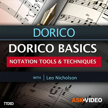 [教程]Ask Video Dorico 101 Dorico Basics Notation Tools and Techniques（500Mb）