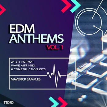 [EDM电子舞曲素材]Maverick Samples EDM Anthems Vol.1 [WAV, MiDi, AiFF]（452Mb）
