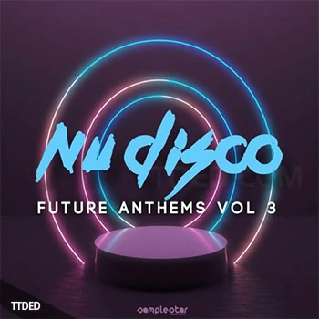 [NuDisco素材]Samplestar Nu Disco Future Anthems Volume 3 [WAV, MiDi]（357Mb）
