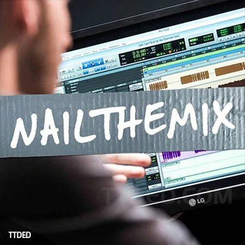[教程]Nail The Mix Sam Guaiana Silverstein Burn It Down（7.93Gb）