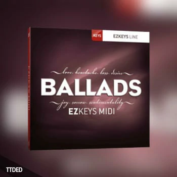 [MiDi素材流行乡村RnB]Toontrack Ballads EZkeys  [WiN, MacOSX]（7Mb）