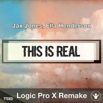 [Logic模板流行]Logic Templates This Is Real (Jax Jones, Ella Henderson) Logic X Remake Template（285Mb）