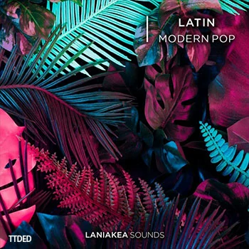 [拉丁现代流行乐采样]Laniakea Sounds Latin Modern Pop [WAV]（291Mb）