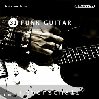 [Elastik音色Funk]Ueberschall Funk Guitar（1.76Gb）