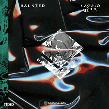 [氛围慢摇RnB采样]Splice Sounds HAUNTED Liquid Meta Sample Pack [WAV]（331Mb）