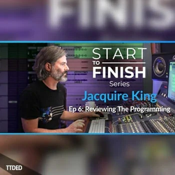 [教程]PUREMIX Jacquire King Episode 6 Reviewing The Programming （545Mb）