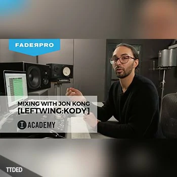 [教程]FaderPro Mixing with Jon Kong (LeftwingKody)（1.28Gb）