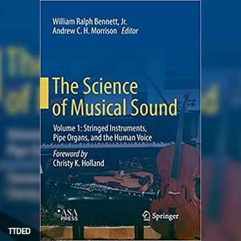 [阅读]The Science of Musical Sound Volume 1 Stringed Instruments, Pipe Organs, and the Human Voice（13Mb）