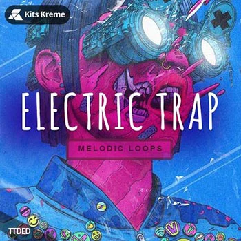 [Trap陷阱旋律采样]Kits Kreme Electric Trap Melodic Loops [WAV]（67Mb）