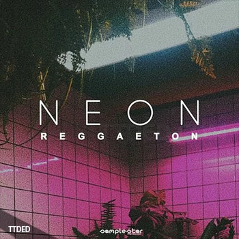 [拉丁雷击顿素材]Samplestar Neon Reggaeton [WAV, MiDi]（293Mb）